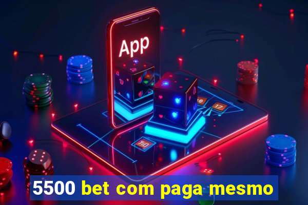 5500 bet com paga mesmo